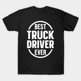 Best Truck Driver Ever T-Shirt